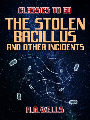 The Stolen Bacillus and Other Incidents - ebook
